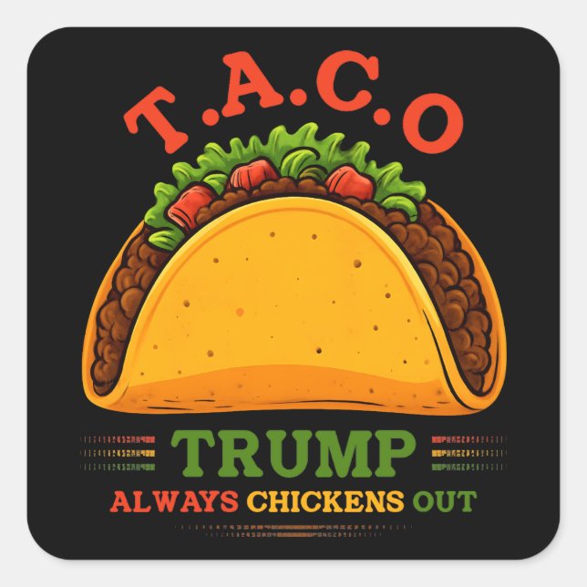 Sticker Carré Taco Trump chasse toujours les poulets amusants (Devant)
