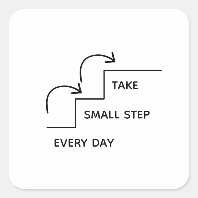 Sticker Carré Take Small Steps Every Day – Minimalist Motivation (Devant)