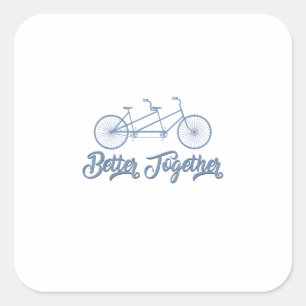 Sticker Carré Tandem Vélo Cycliste Cyclisme Mieux Ensemble