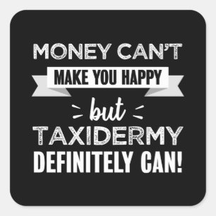 Sticker Carré Taxidermy vous fait plaisir Drôle cadeau