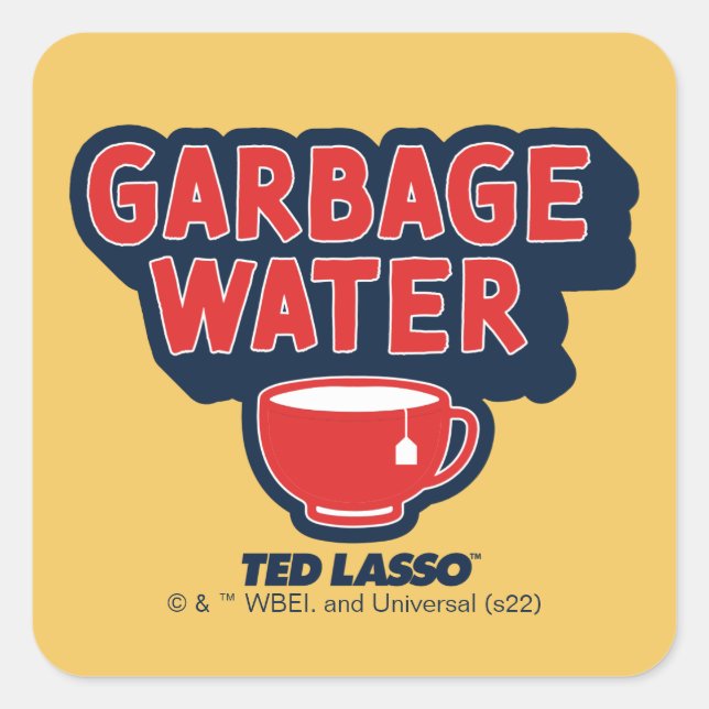 Sticker Carré Ted Lasso | Garbage Water Tea Graphic (Devant)