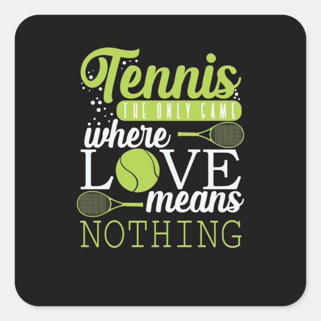 Sticker Carré Tennis "Love Means Nothing en tennis" (Devant)
