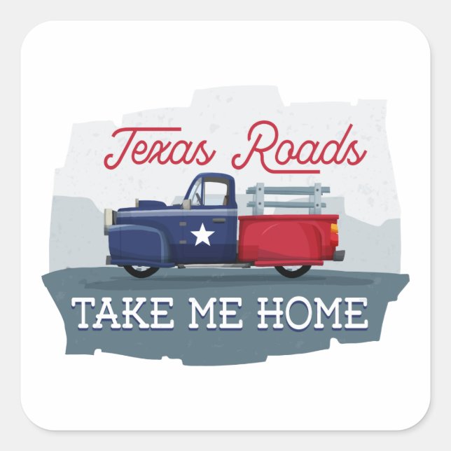 Sticker Carré Texas Roads, ramenez-moi chez moi (Devant)