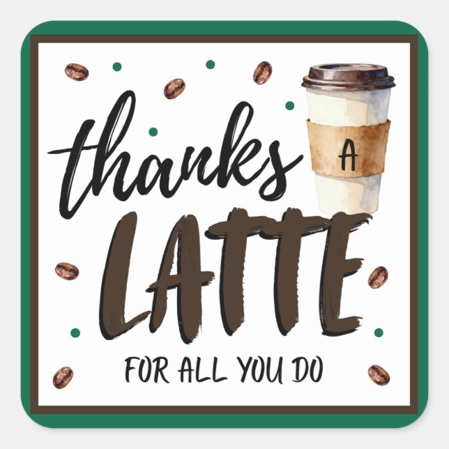 Sticker Carré Thanks a Latte Teacher Appreciation Gift (Devant)
