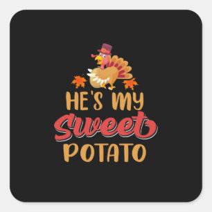 Sticker Carré Thanksgiving Il Est Ma Pomme De Terre Douce