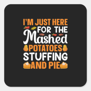 Sticker Carré Thanksgiving Je Suis Juste Là Pour Les Pommes De T