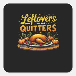 Sticker Carré Thanksgiving Leftots Sont Pour Quitters Classic Fu