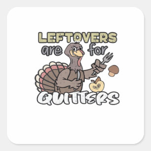 Sticker Carré Thanksgiving Turquie Leftovers Sont Pour Quitters
