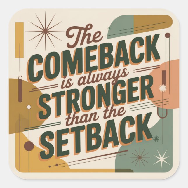 Sticker Carré The Comeback Is Always Stronger Than The Setback (Devant)