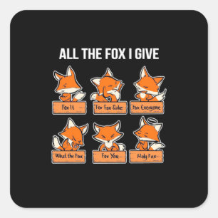 Sticker Carré The Fox I Give