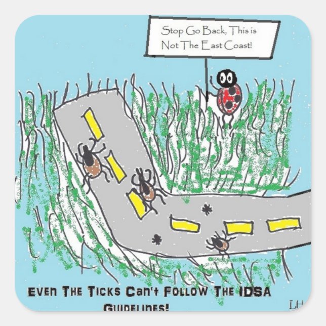 Sticker Carré Tick Humour slamming IDSA Lyme Disease Guidelines (Devant)