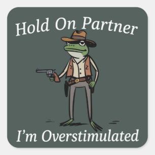 Sticker Carré Tiens Bon Partenaire Je Suis Un Grenouille Cow-Boy