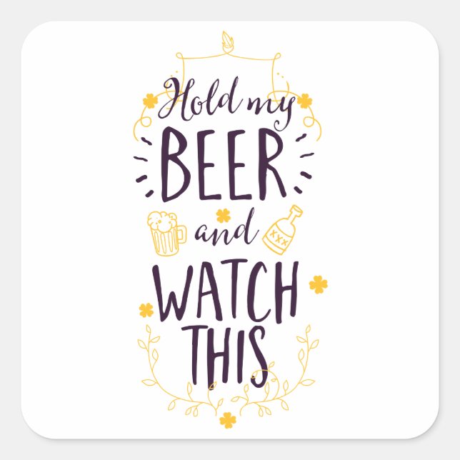Sticker Carré Tiens ma bière et regarde ça (Devant)