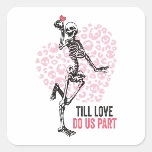 Sticker Carré Till Love nous Part Valentine Skeletons