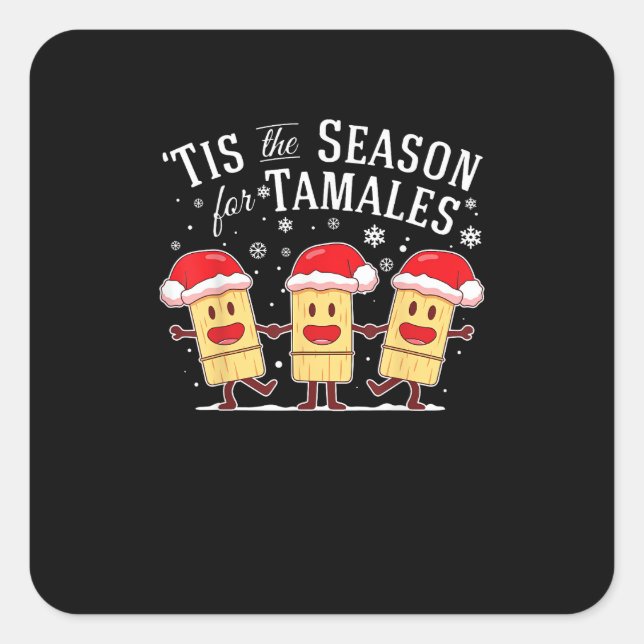 Sticker Carré Tis Season For Tamales Christmas Mexican Food (Devant)