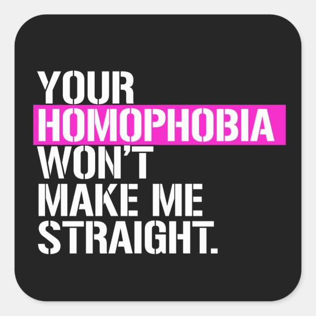 Sticker Carré Ton homophobie ne me rendra pas hétéro (Devant)