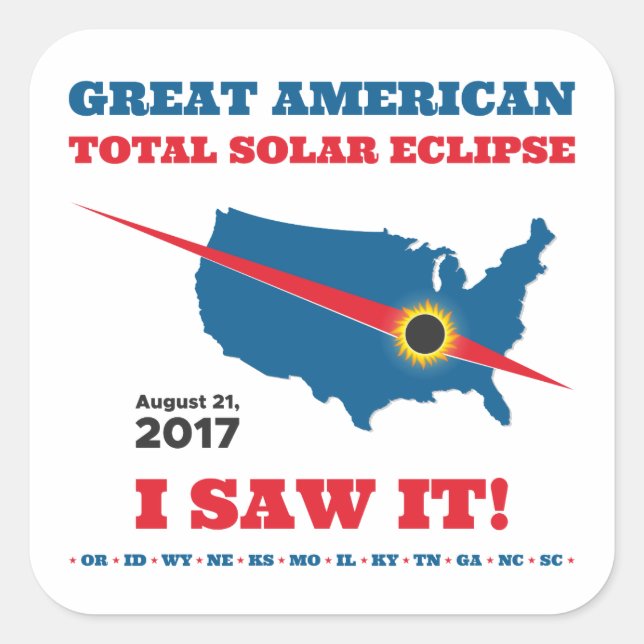 Sticker Carré Total Solar Eclipse - 2017 - Je l'ai vu ! (Devant)