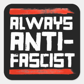 STICKER CARRÉ TOUJOURS ANTI-FASCISTE