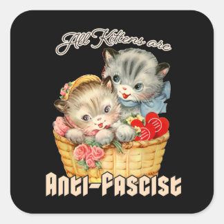 Sticker Carré Tous les chatons sont anti-fascistes