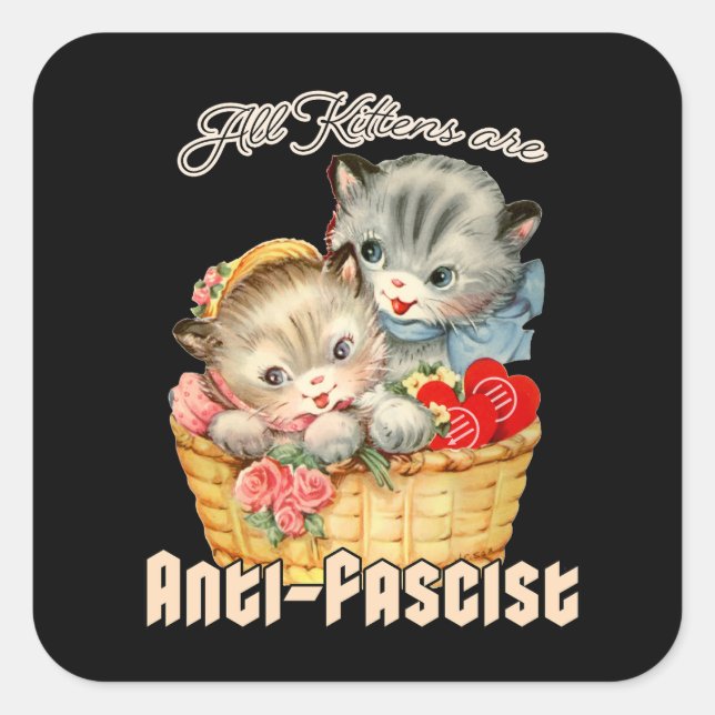Sticker Carré Tous les chatons sont anti-fascistes (Devant)