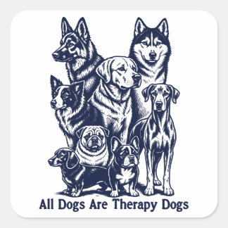 Sticker Carré Tous les chiens sont des chiens thérapeutiques