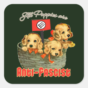 Sticker Carré Tous les Chiots sont anti-fascistes