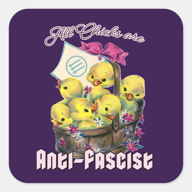 Sticker Carré Tous les poussins sont anti-fascistes (Devant)