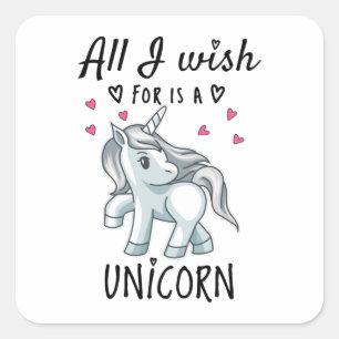 Sticker Carré Tout ce que je souhaite, c'est une licorne