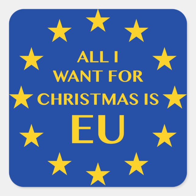 Sticker Carré Tout ce que je veux pour Noël, c'est l'UE (Devant)