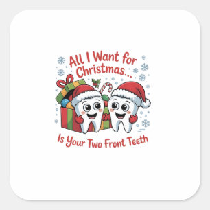 Sticker Carré Tout ce que je veux pour Noël, c'est vos deux dent