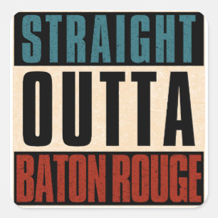 Sticker Carré Tout droit de Baton Rouge Louisiane LA