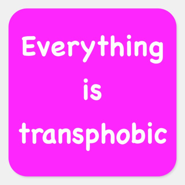 Sticker Carré Tout est transphobique (Devant)