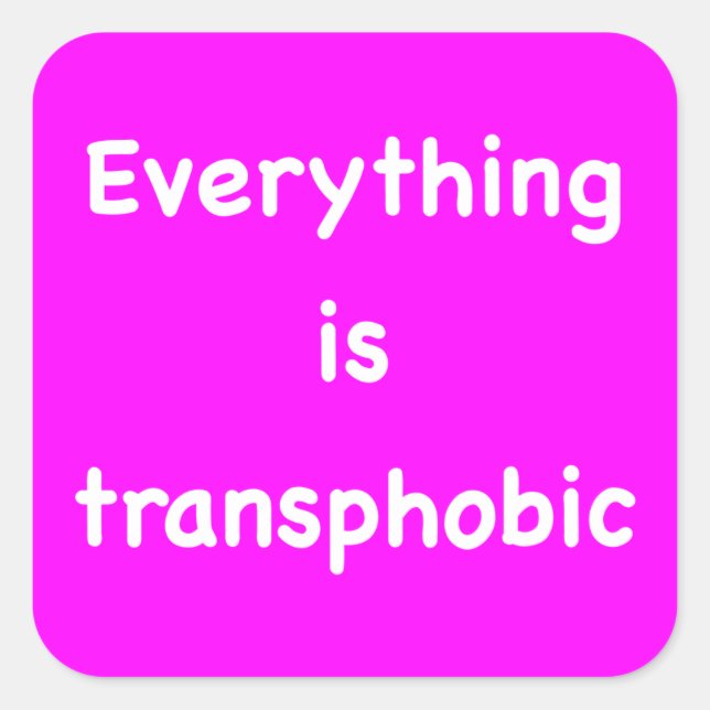 Sticker Carré Tout est transphobique (Devant)