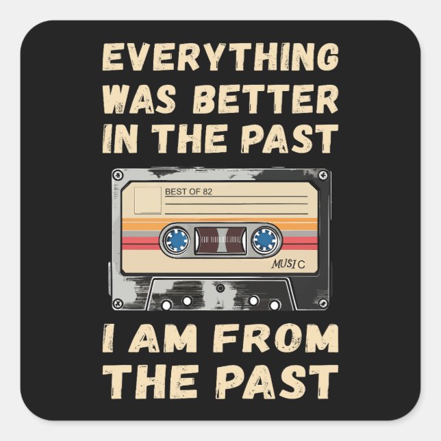 Sticker Carré Tout Était Mieux Dans La Cassette Passée (Devant)