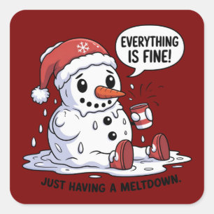 Sticker Carré Tout Va Bien, C'est Juste Un Bonhomme de Neige Qui