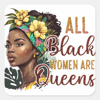 Sticker Carré Toutes les femmes noires sont des reines