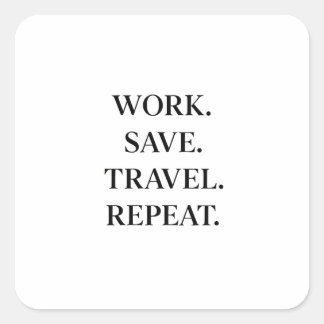 Sticker Carré Travail. Save. Travel. Repeat.