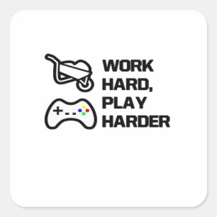 Sticker Carré Travailler dur, Jouer si dur énoncé Conception cla