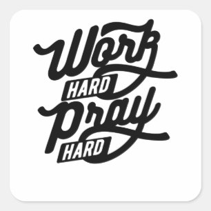 Sticker Carré Travailler dur prier dur