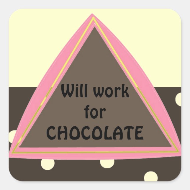 Sticker Carré Travaillerai pour du Chocolat (Devant)