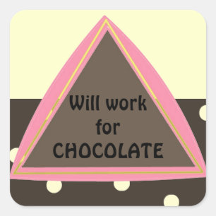 Sticker Carré Travaillerai pour du Chocolat