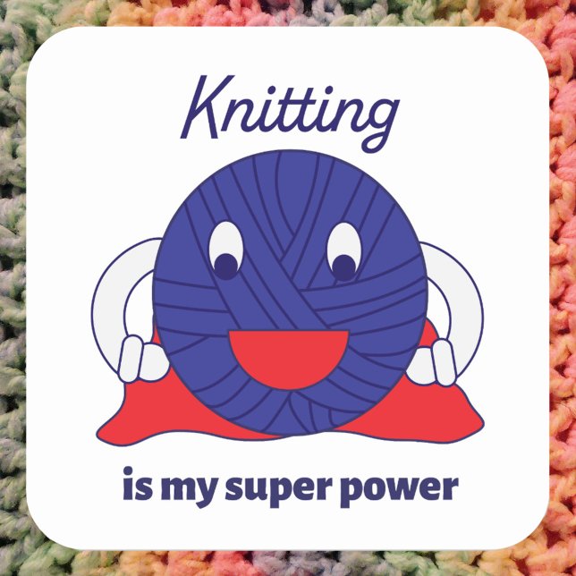 Sticker Carré Tricot est mon Super Power Funny Fil (A funny sticker that reads Knitting is my super power)
