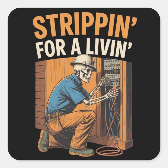 Sticker Carré Trippin' for A Livin' Funny Skeleton Electrician  (Devant)