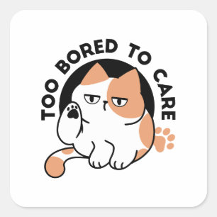 Sticker Carré Trop ennuyé pour s'en soucier – Citation drôle de