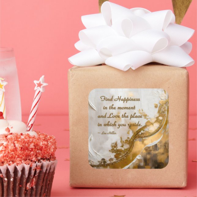 Sticker Carré Trouvez le Bonheur dans le moment... Citation de L (Fête)