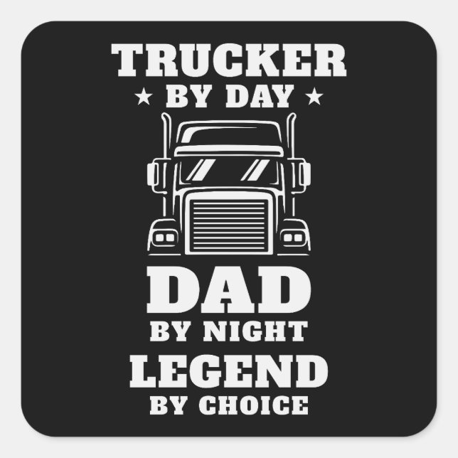 Sticker Carré Trucker et papa - Héros sur la route et à la maiso (Devant)