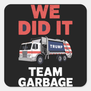 Sticker Carré Trump 2024 Truck Garbage Nous L'Avons Fait Équipe 