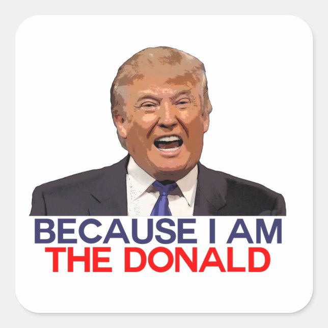 Sticker Carré Trump, cause I au Donald (Devant)