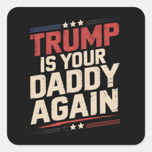 Sticker Carré Trump est à nouveau votre papa 47e président des É