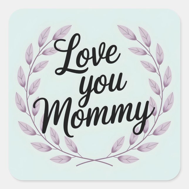 Sticker Carré Tu aimes maman (Devant)